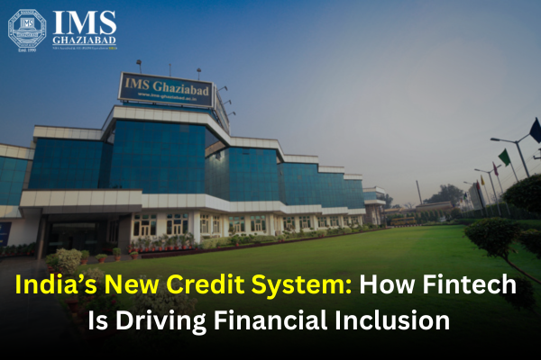 India’s New Credit System: How Fintech Is Driving Financial Inclusion